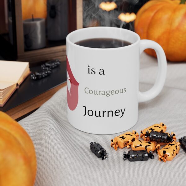 Because Single Motherhood is  a Courageous Journey - Ceramic Mug 11oz - Image 6